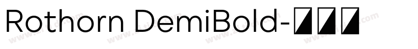 Rothorn DemiBold字体转换 Rothorn DemiBold字体转换